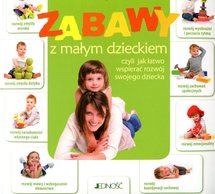 Zabawy z małym dzieckiem czyli jak łatwo wspierać rozwój swojego dziecka