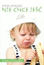 Moje dziecko nie chce jeść