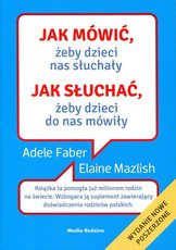 Jak mówić, żeby dzieci nas słuchały. Jak słuchać, 