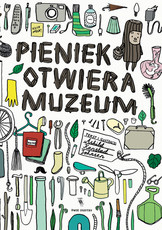 Pieniek otwiera muzeum