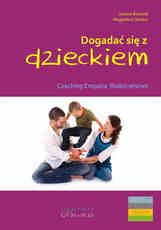 Dogadać się z dzieckiem Porozumienie bez przemocy