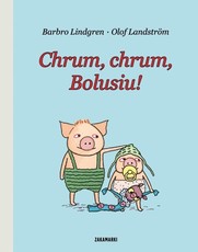 Chrum, Chrum, Bolusiu!