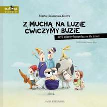Z muchą na luzie ćwiczymy buzie