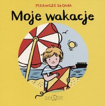 Moje wakacje Pierwsze słowa