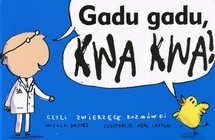 Gadu gadu Kwa Kwa czyli zwierzęce rozmówki