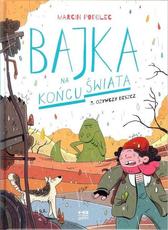 Bajka na końcu świata 3. Ożywczy deszcz