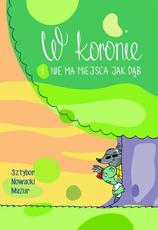 W koronie 1. Nie ma miejsca jak dąb