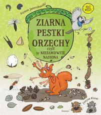 Ziarna pestki ,orzechy czyli niesamowite nasiona