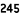 245