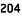 204