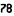 78