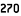 270