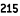 215