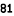 81