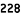 228