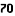 70