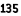 135