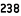 238