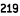 219