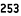 253