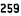 259