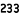 233