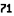 71