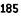 185