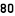 80